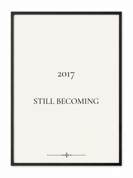 2017- Still Becoming